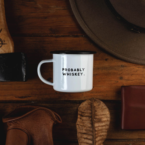 Buy Probably Whiskey Enamel Coffee Mug, Probably Whiskey Mug